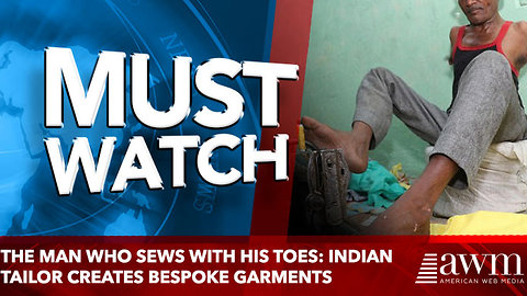 The man who sews with his toes: Indian tailor creates bespoke garments