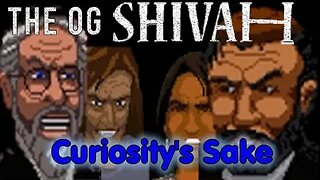 Curiosity's Sake: Episode 80 - OG The Shivah (PC)