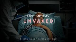 UNVAXED New Documentary - The World Seen by the Unvaccinated