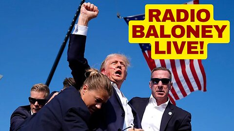 Radio Baloney Live! Attempted Assassination Of Donald Trump