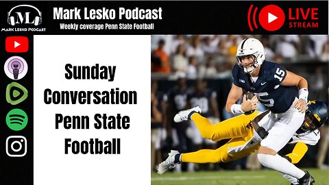 Penn State Football Sunday Coversation || Mark Lesko Podcast