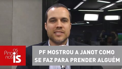 Felipe Moura Brasil: PF mostrou a Janot como se faz para prender alguém