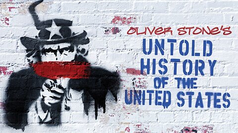 THE UNTOLD HISTORY Of The UNITED STATE