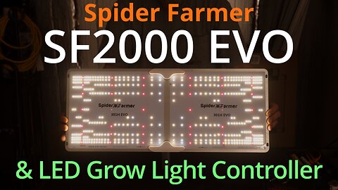 Spider Farmer SF2000 EVO LED & LED Controller: Unbox, Install & Programming Guide
