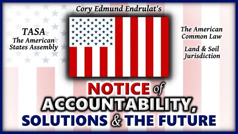 American Common Law Assembly Notice Of Accountability, Solutions & The Future by Cory Endrulat
