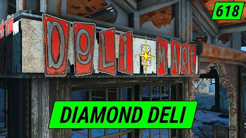 The Diamond Deli | Fallout 4 Unmarked | Ep. 618