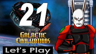 Let's Play Galactic Civilizations 2 part 21