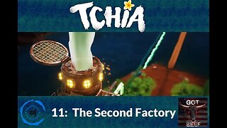 Tchia 11: The Second Factory