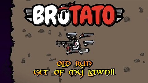 Get off my lawn!!!! Brotato - Old Lets Play