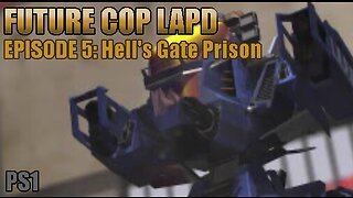 Playstation 1: Future Cop LAPD (Episode 5: Hell's Gate Prison)