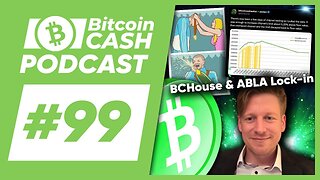 The Bitcoin Cash Podcast #99 BCHouse & ABLA Lock-in feat. FiendishCrypto