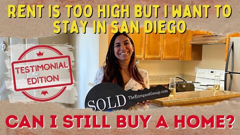 Rent is Too High But I want to stay in San Diego Can I Still Buy a Home? Megan Testimonial San Diego