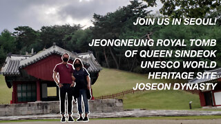 Join Us in Seoul - Jeongneung Royal Tomb Of Queen Sindeok Unesco World Heritage Site -Joseon Dynasty