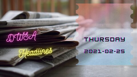 Daily Wrap SA Headlines Thursday 2021-02-25