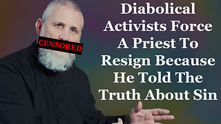 Diabolical Activists Force A Priest To Resign Because He Told The Truth About Sin
