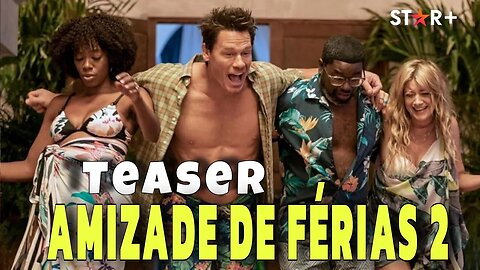 Teaser Dublado - Amizade de Férias 2