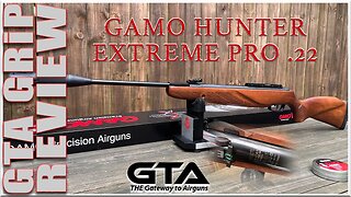 GAMO HUNTER EXTREME PRO .22 - Gateway to Airguns Airgun GRiP Review