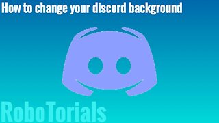 How to change your discord background tutorial