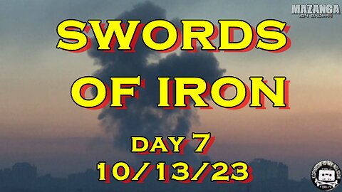 Swords of Iron Day 07 10.13.23 (Israel vs Hamas)