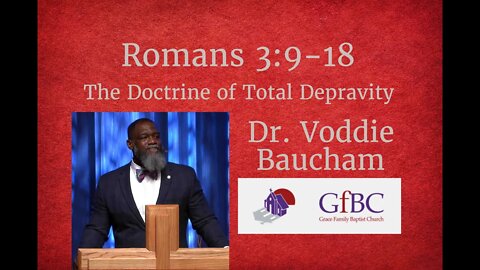 Doctrine of Total Depravity: Voddie Baucham