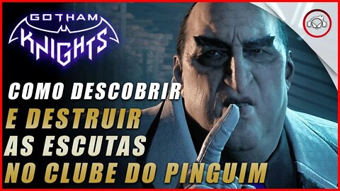 Gotham knight, Como descobrir as escutas no clube do pinguim | Super dica