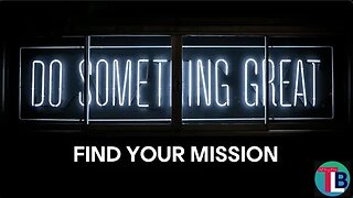 WHAT IS YOUR MISSION?