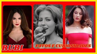 FATOS E CURIOSIDADES DA NOVELA RUBI!