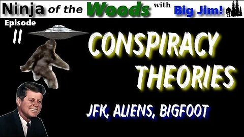 Ninja of the Woods | Conspiracy Theories | Ep11