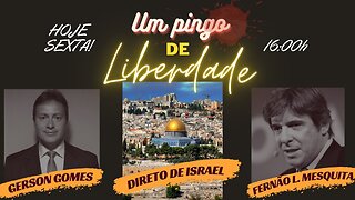 UM PINGO DE LIBERDADE (ESPECIAL DE ISRAEL)