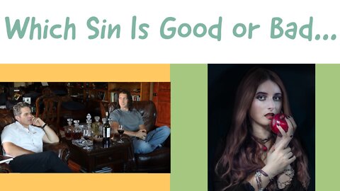 Which Sin Is Good or Bad | With Kevin Schmidt