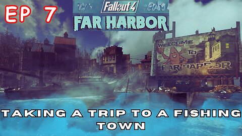 TRAVELING TO FIND A LOST BOY | Fallout 4 | Part 7 | Far Habor DLC