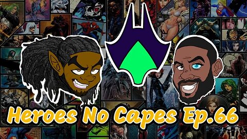 Heroes No Capes Ep.66: Round 2....FIGHT!!!