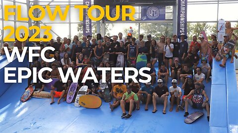 Flow Tour 2023 | WFC Epic Waters (Worlds)