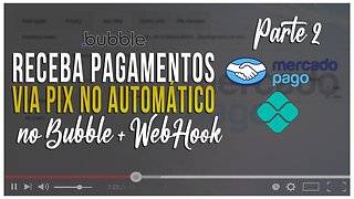 Recebendo dinheiro via PIX com o mercado pago + webhook no bubble - PARTE 2