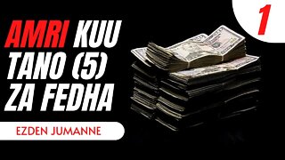 AMRI KUU TANO (5) ZA FEDHA | Part 1