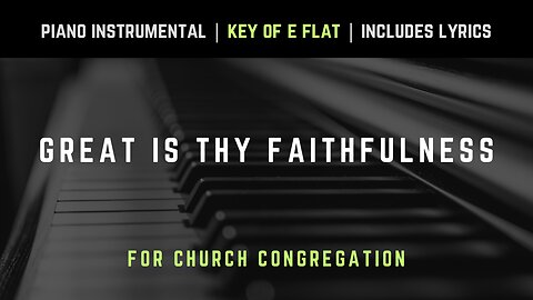 Great Is Thy Faithfulness | Piano Instrumental Hymns with Lyrics | Church Songs