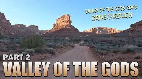 Valley of the Gods - PART 2 of 2 [Valley of the Gods Road Drive-Through] - BLM (Monticello Office)