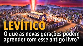 LEVÍTICO: O que as novas gerações podem aprender com esse antigo livro?