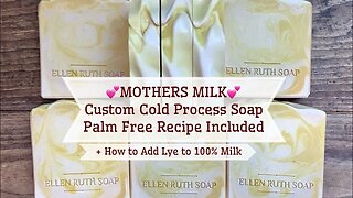 Making a Custom Batch of 💕 MOTHERS MILK 💕 Breastmilk CP Soap + Palm Free Recipe | Ellen Ruth Soap