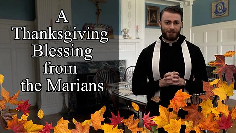 A Thanksgiving Blessing from the Marians