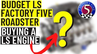 Budget LS Factory Five Roadster | Finding and Buying a LS Engine