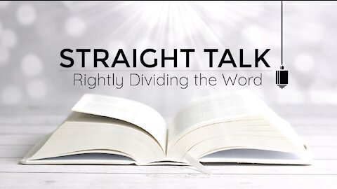 Intro to the New TalkShow “Straight Talk” - Rightly Dividing the Word of Truth 2 Timothy 2:15