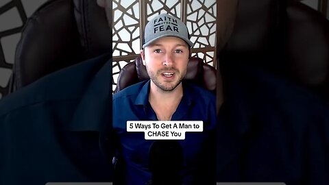 5 Ways To Get A Man To CHASE You