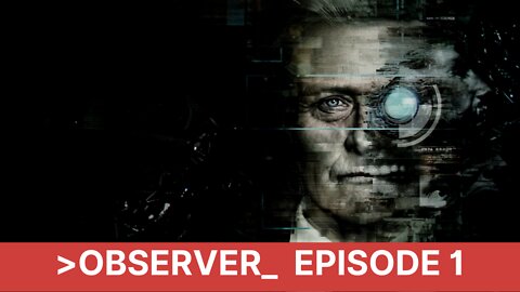 Observer (2020) | Gameplay | Episode 1