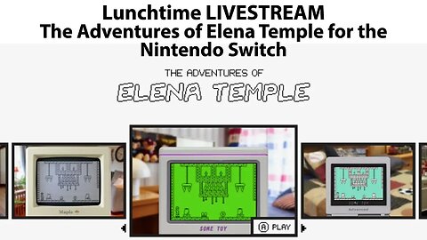 Livestream Archive: The Adventures of Elena Temple on the Nintendo Switch