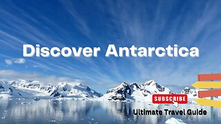 Discover Antarctica Like Never Before Ultimate Travel Guides