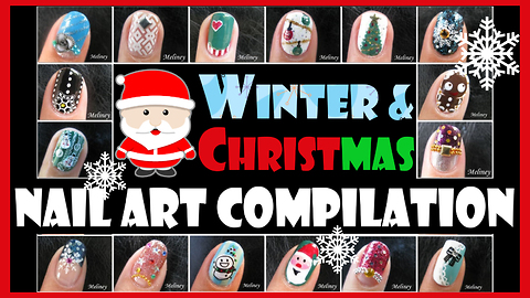 Winter & Christmas holiday nail art compilation: Meliney how-to full tutorial