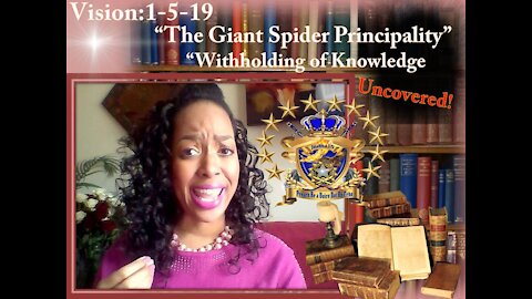 Vision: 1-5-19 Principality in the Giant Spider Form Withholding Knowledge Forced to Loose it