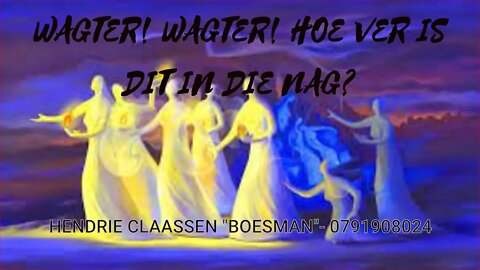 WAGTER! WAGTER! HOE VER IS DIT IN DIE NAG - HENDRIE CLAASSEN BOESMAN