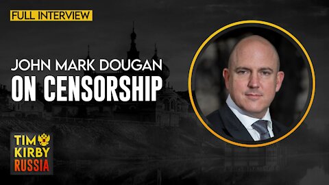 Full Interview - John Mark Dougan on Censorship